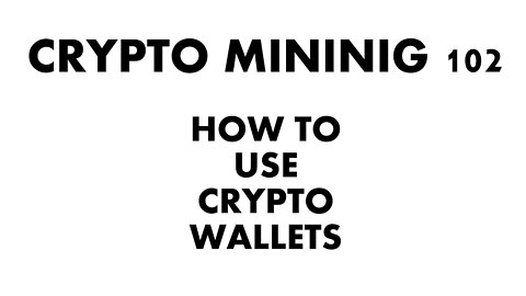 How to Use Crypto Wallets - Crypto Mining 102