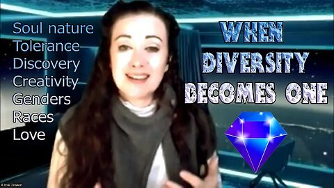 WHEN DIVERSITY BECOMES ONE ~ Reflections on the infinite possibilities of life (Jan 24 2023)