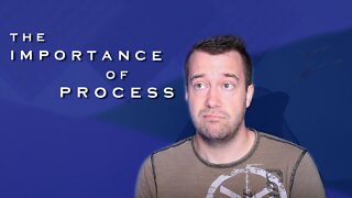 The Importance of Process