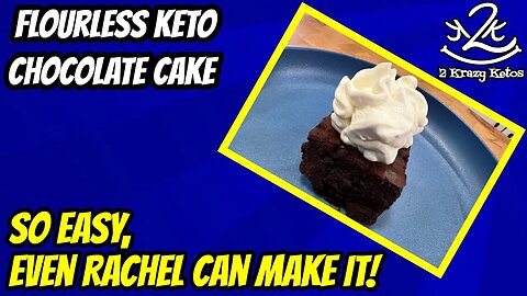 Flourless Keto Chocolate Cake | So easy, even Rachel can make it