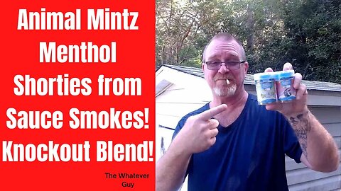 Animal Mintz Menthol Shorties from Sauce Smokes! Knockout Blend!