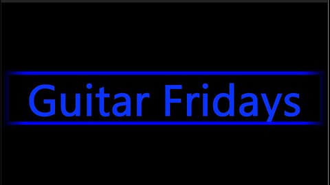 Guitar Fridays EP 118 3-15-24
