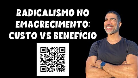 Radicalismo no emagrecimento: custo vs benefício