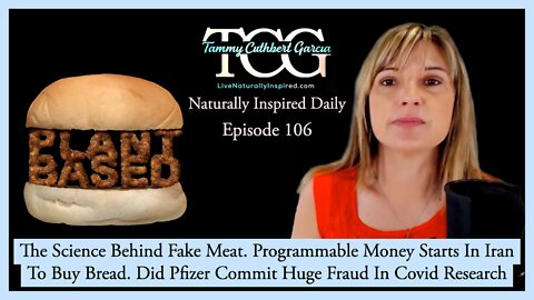 The Science Behind Fake Meat. Programmable Money Starts In Iran To Buy Bread.