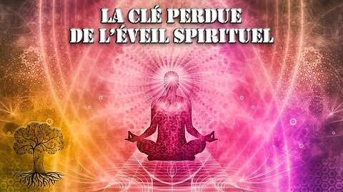 La clé perdue de l'éveil spirituel (STFR)