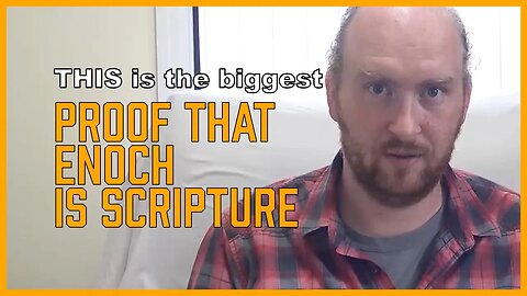 This is the Biggest Proof that Enoch is Scripture [ENOCH Series, Part 4]