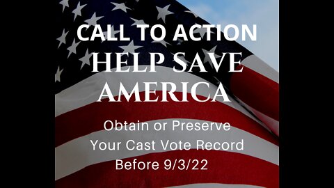 URGENT Call to Action! Help Save OUR Country! Obtain Your Cast Vote Record