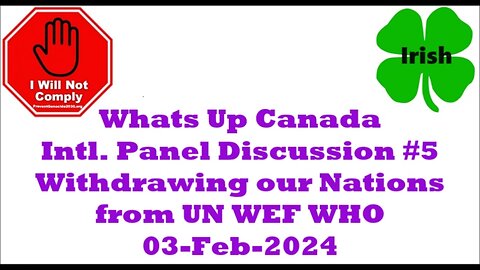 International Panel Discussion #5 Withdrawing from UN WEF WHO 03-Feb-2024