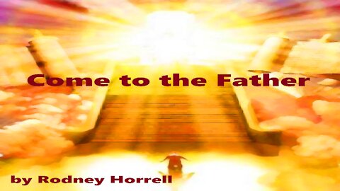 Come to the Father Song (The Lord's Prayer)