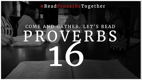 Proverbs 16 - Day 16 (NASB) // OneWayGospel #ReadProverbsTogether