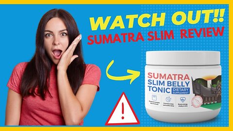 SUMATRA SLIM BELLY TONIC REVIEW (WATCH OUT) Sumatra Slim Belly Tonic Reviews - Sumatra Weight Loss