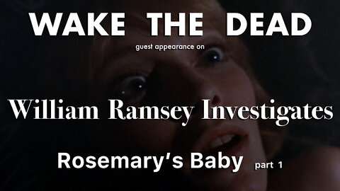Sean McCann on William Ramsey Investigates 'Rosemary's Baby discussion and analysis pt.1'