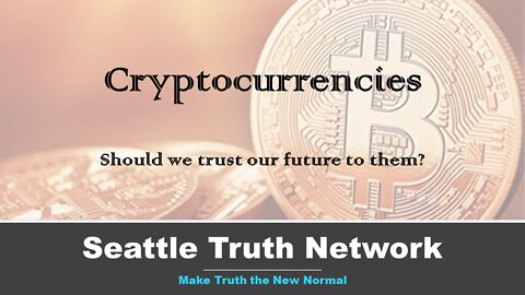 Cryptocurrency Presentation / Meeting June 9th Part 2 ◻️ Seattle Truth Network