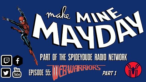 Make Mine Mayday Episode 55: Web Warriors (2015) #1-6