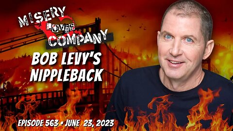 Bob Levy's Nippleback • Misery Loves Company with Kevin Brennan