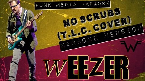 Weezer - No Scrubs (TLC COVER) - (karaoke Version) Instrumental - PMK