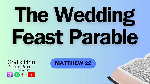 Matthew 22 | The Wedding Feast and the Mastery of Divine Wisdom