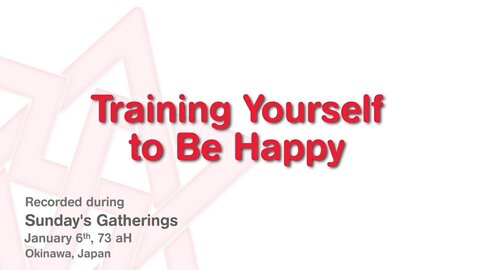 Maitreya Rael: Training Yourself to Be Happy (73-01-06)