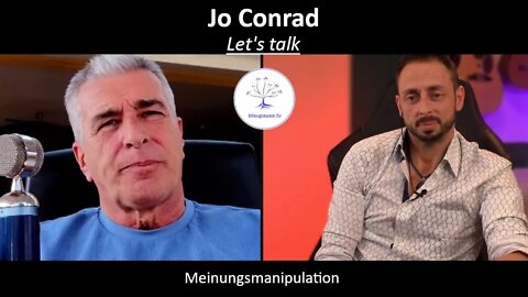 Let's talk - Jo Conrad - Meinungsmanipulation - blaupause.tv