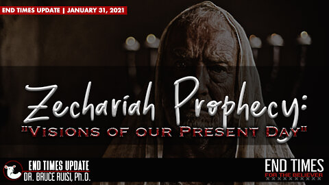 Visions of The Future 2021: ZECHARIAH PROPHECY | End Times For The Believer