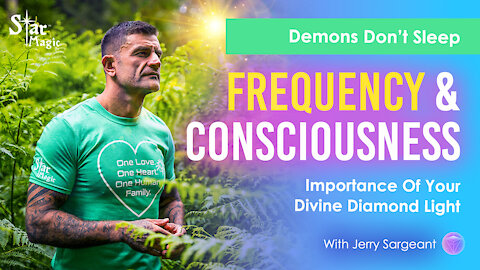 Demons Don’t Sleep Frequency and Consciousness Importance Of Your Divine Diamond Light