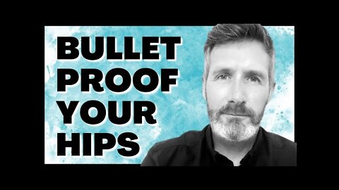 How to Bulletproof Your Hips
