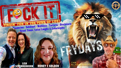 F😂CKIT FRYDAY! Lisa Schermerhorn, Honey C Golden on Ascension, Past Lives, Trump Team, Vaxx Healings, StrawMans & More