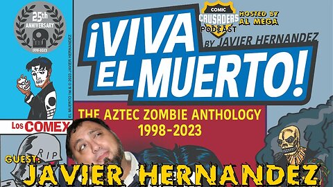Comic Crusaders Podcast #351 - Javier Hernandez