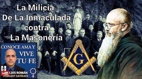 ⁉️Contra La MASONERÍA 👊La MILICIA De La INMACULADA 🙏 INFILTRACIÓN En La Iglesia Católica /Luis Roman