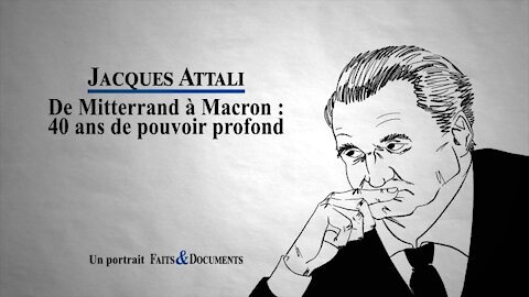 Jacques Attali, De Mitterrand à Macron : 40 ans de pouvoir profond