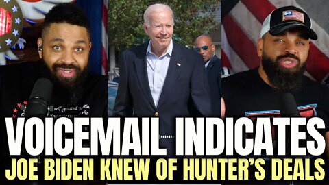 Voicemail Indicates Joe Biden Knew of Hunter’s Deals