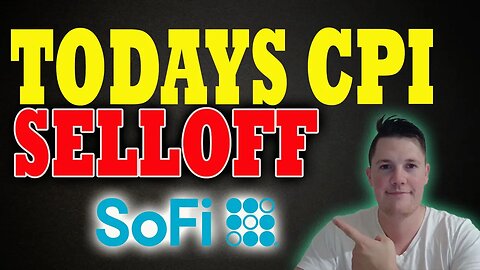 What is Coming NEXT for SoFi │ SoFi Selloff - Todays BAD CPI Data ⚠️ NEW SoFi Short Interest 16%