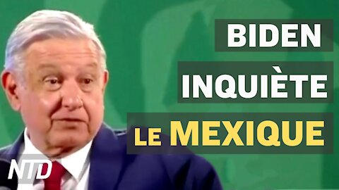 Président mexicain: la politique d’asile de Biden aide les cartels; un dialogue USA-Chine difficile?