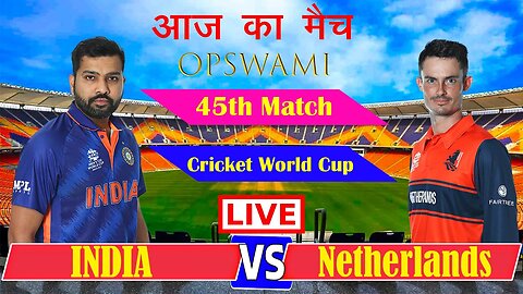 🔴Live: IND Vs NED,ICC Cricket World Cup | Live Match Score | India Vs Netherlands | OpSwami