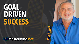Goal Driven Success with Rod Khleif