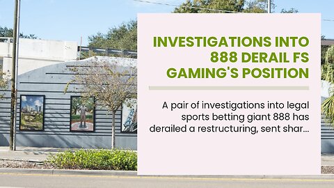 Investigations into 888 Derail FS Gaming's Position with Sports Betting Giant