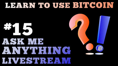 AMA #15 While I create Bitcoin Guides [Coin Control]