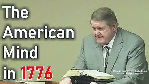 The American Mind in 1776 Pt 1 - Joe Morecraft Lecture on American History