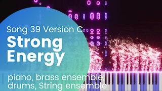 Strong Energy (song 39C, piano, brass ensemble, drums, string ensemble, music)