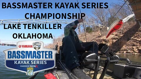 BASSMASTER KAYAK SERIES CHAMPIONSHIP Lake Tenkiller OK
