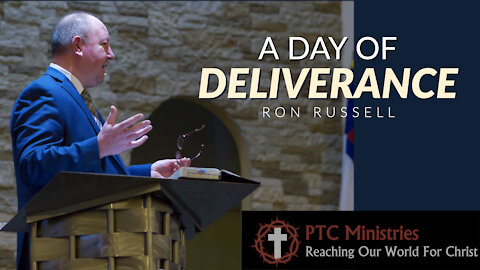 "A Day of Deliverance" | Pastor Ron Russell