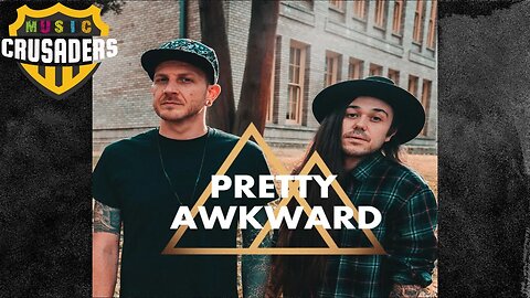 Music Crusaders - Pretty Awkward