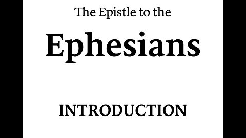 The Epistle to the Ephesians (Bible Study) (Introduction)