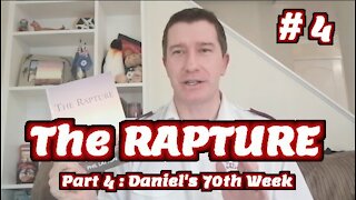 Study of The Rapture | Tutorial 04 | Daniel's 70th Week of Tribulation | Rapture of the Church