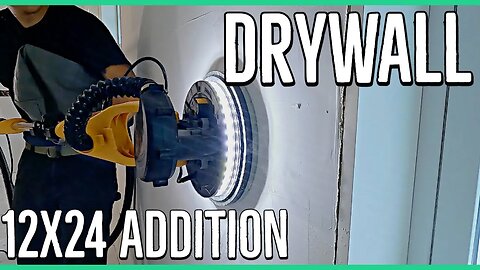 Drywall Install and Finish using the Bravex Electric Drywall Sander ||12x24 Home Addition||