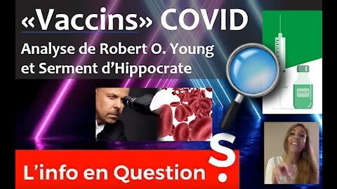 Qu'y a-t-il dans les "vaccins" COVID ? Etude du Dr Robert O. Young 20.08.21