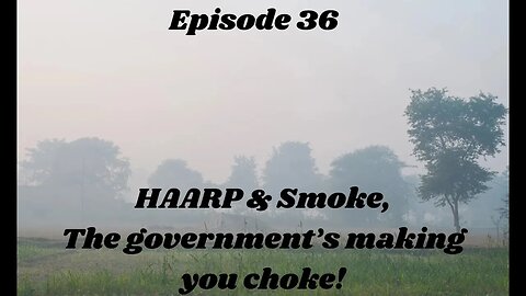Episode 36 #HAARP #Smoke #5G Towers #EBS #EAS #Springs #Agartha #SCP #Sirion #Cevit #Musk