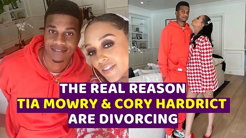 The Real Reason Tia Mowry & Cory Hardrict Are Divorcing