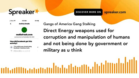 Direct Energy weapons used for corruption and manipulation of humans and not being done by governmen