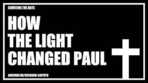 How the Light Changed Paul